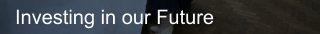 Investing in our Future